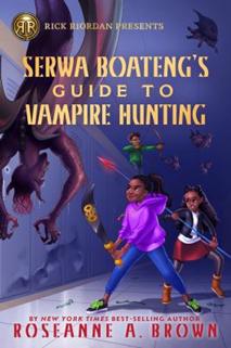 Book cover for Serwa Boateng's Guide to Vampire Hunting