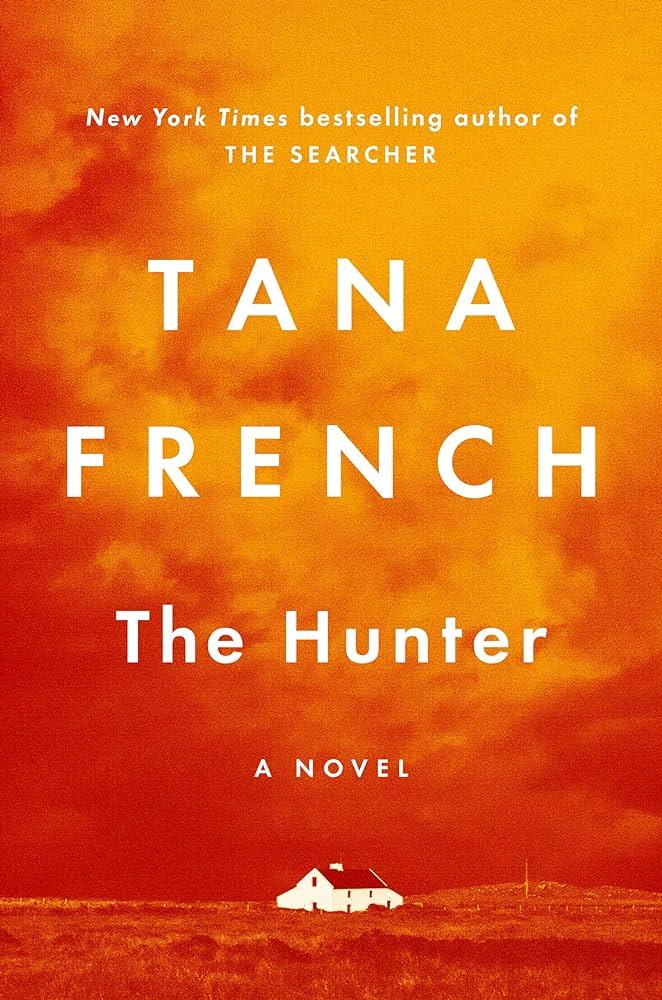 Book cover of Tana French's The Hunter. Orange background with white letters.